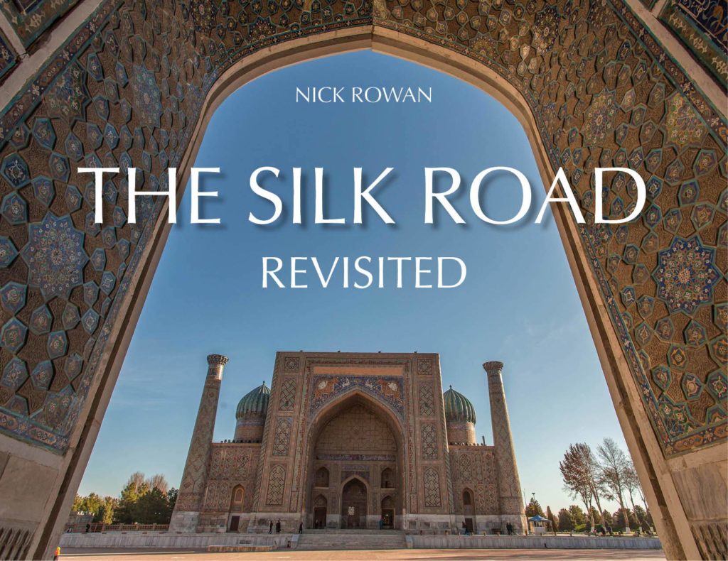 The Silk Road: Revisited By Nick Rowan